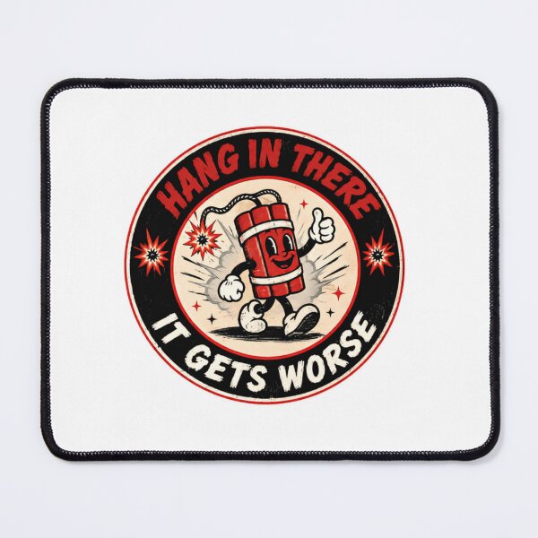 Item preview, Hang In There It Gets Worse Dark Humor Sarcastic Life Quote designed and sold by SkeletonsDanger.