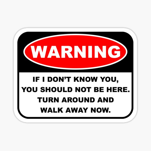 WARNING You should not be here Sticker