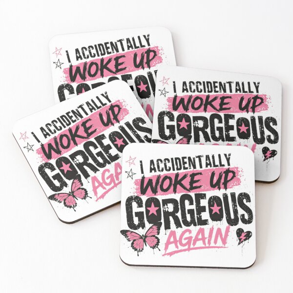 Item preview, I Accidentally Woke Up Gorgeous Again Confident Women Self Love designed and sold by SkeletonsDanger.