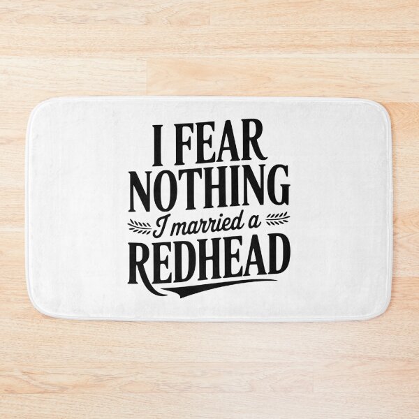 Item preview, I Fear Nothing I Married a Redhead designed and sold by Frank Ring.