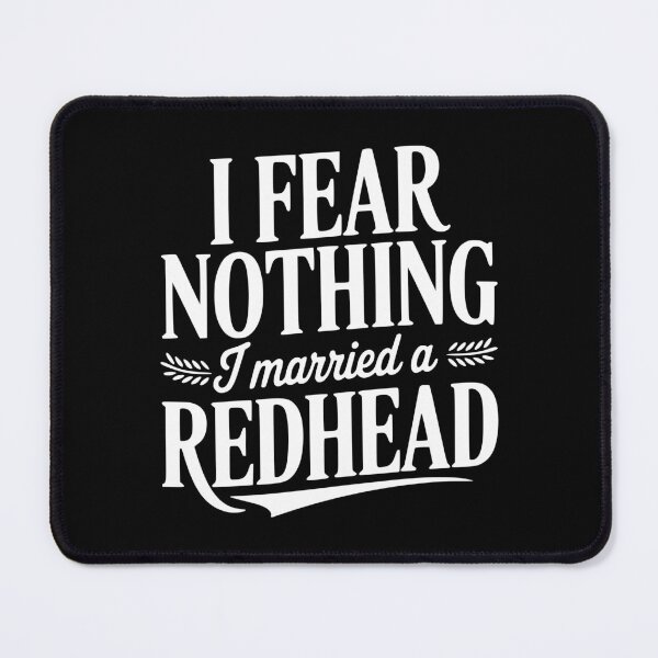 Item preview, I Fear Nothing I Married a Redhead designed and sold by Frank Ring.