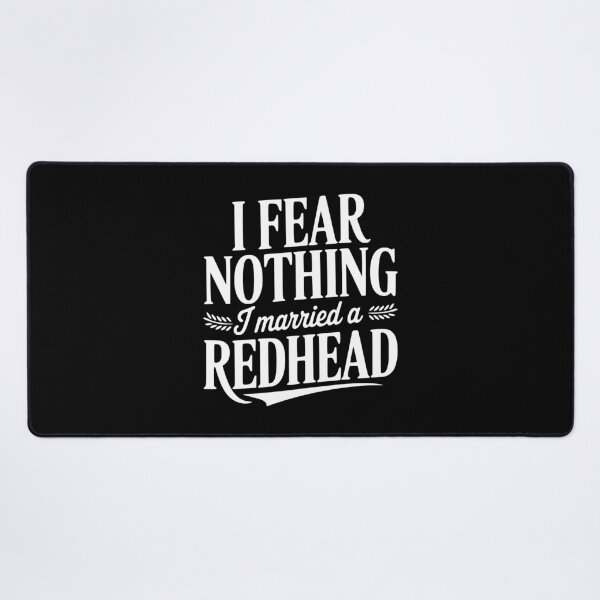 Item preview, I Fear Nothing I Married a Redhead designed and sold by Frank Ring.