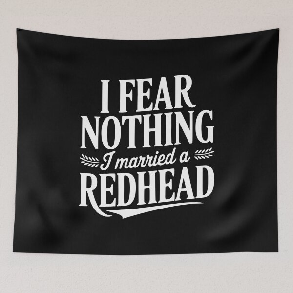 Item preview, I Fear Nothing I Married a Redhead designed and sold by Frank Ring.
