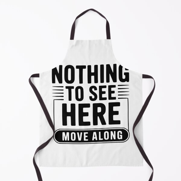 Item preview, Nothing To See Here Move Along designed and sold by Frank Ring.