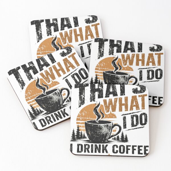 Item preview, That's What I Do I Drink Coffee And I Know Things Coffee Lover Caffeine Drinker designed and sold by SkeletonsDanger.