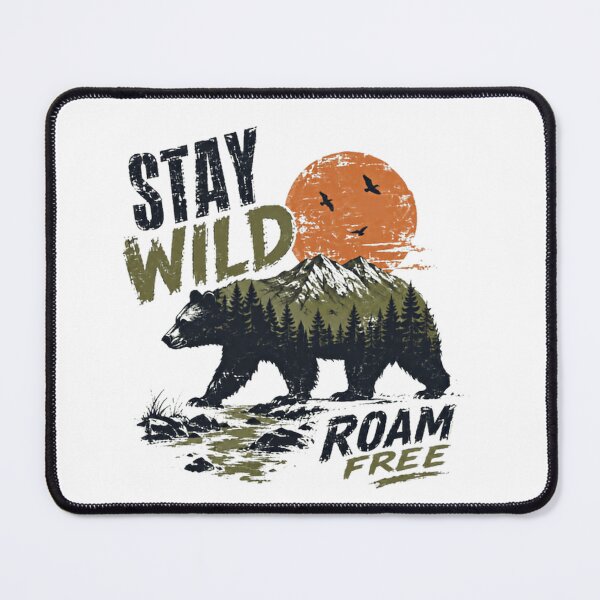 Item preview, Stay Wild Roam Free Wilderness Explorer Outdoor Adventure Bear Mountains designed and sold by SkeletonsDanger.