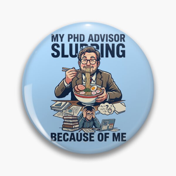 Item preview, Sarcastic PhD Quote My Advisor Slurping Because of Me Funny Gift for Scientists Researchers Graduation designed and sold by Im-Ara.