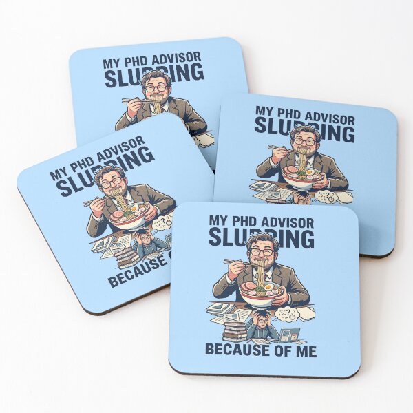 Item preview, Sarcastic PhD Quote My Advisor Slurping Because of Me Funny Gift for Scientists Researchers Graduation designed and sold by Im-Ara.