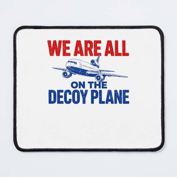 Item preview, We Are All On The Decoy Plane Aviation Humor Meme designed and sold by camronrufuh.