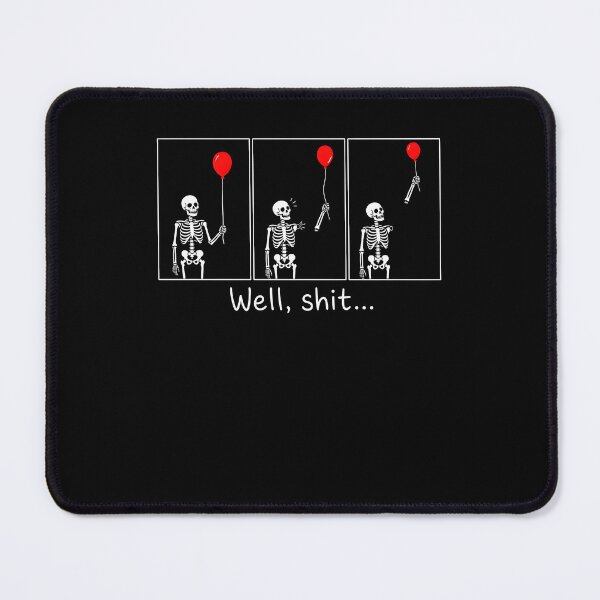 Item preview, Well, Shit Skeleton Red Balloon Dark Humor Funny Halloween Design designed and sold by thefirstbroo.