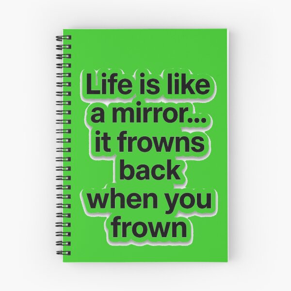 Item preview, Life is Like a Mirror It Frowns Back When You Frown designed and sold by YAM716.