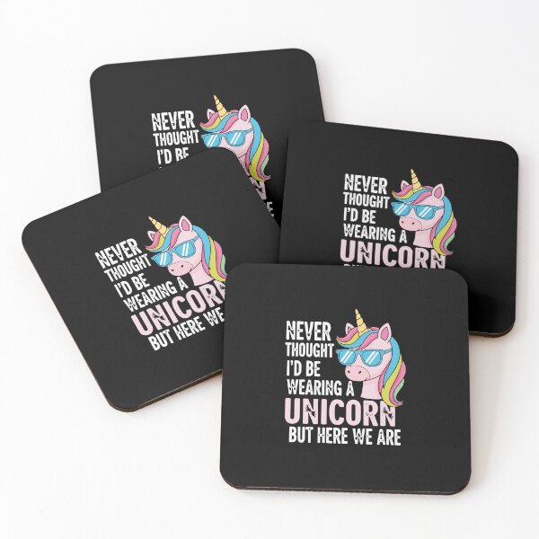Item preview, Never Thought I'd Be Wearing A Unicorn But Here We Are Funny Unicorn Lover designed and sold by PopStars1993.