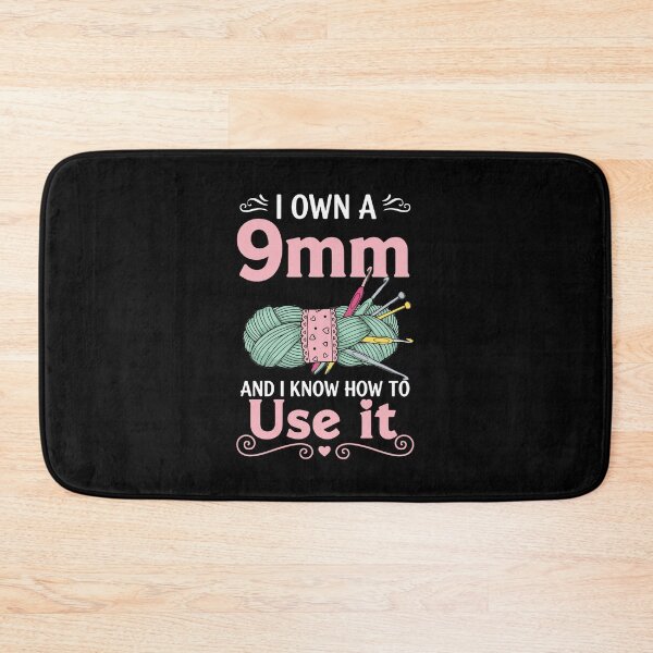 Item preview, I Own A 9mm And I Know How To Use It Crochet Knitter Yarn Lover designed and sold by PopStars1993.