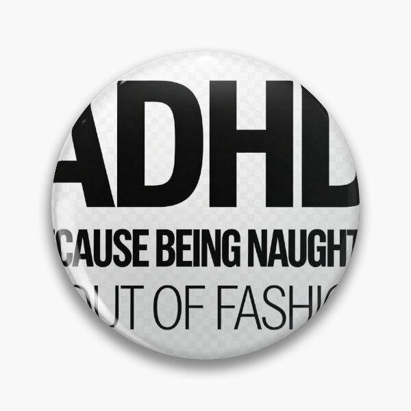 Item preview, ADHD Because Being Naughty Is Out Of Fashion — Neurodiversity Quote designed and sold by StokeMadeDesign.
