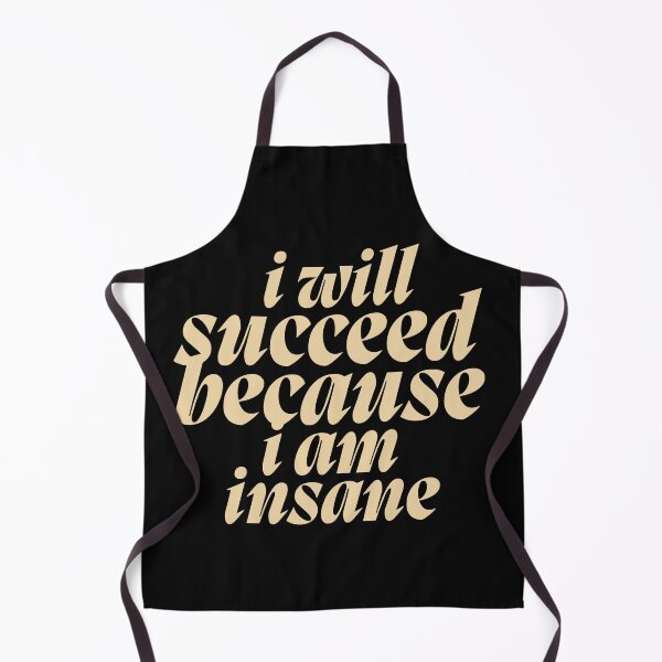 Item preview, I Will Succeed I Am Insane designed and sold by AMCreatix.