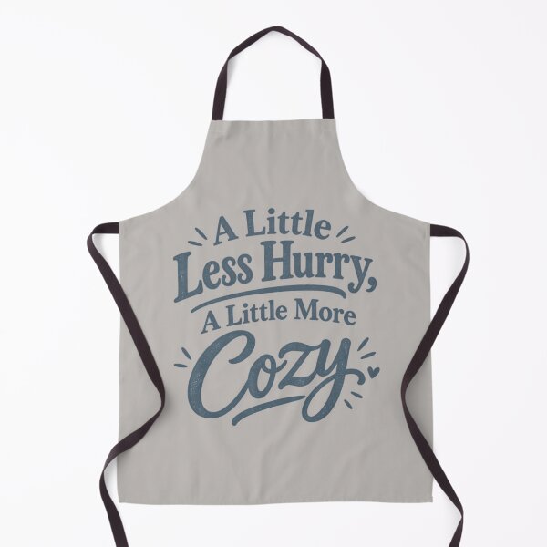 Item preview, A Little Less Hurry, A Little More Cozy. designed and sold by tnwbank.