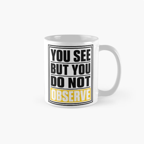 Item preview, Sherlock Holmes You See but Do Not Observe Quote designed and sold by Fenay Designs.