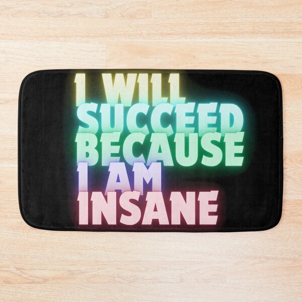 Item preview, I Will Succeed I Am Insane designed and sold by AMCreatix.