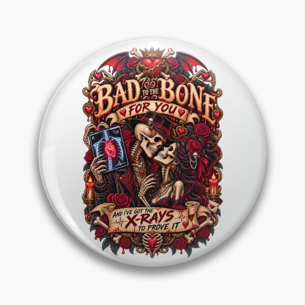 Item preview, DARK LOVE ❤️ - MONSTER ROMANCE COLLETION - SKELETON LOVE - BAD TO THE BONE FOR YOU - AND I’VE GOT THE X-RAYS TO PROVE IT designed and sold by WheelieGdArt.