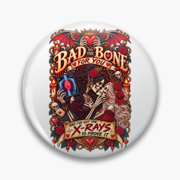Item preview, DARK LOVE ❤️ - MONSTER ROMANCE COLLETION - SKELETON LOVE - BAD TO THE BONE FOR YOU - AND I’VE GOT THE X-RAYS TO PROVE IT - LESBIAN PRIDE designed and sold by WheelieGdArt.