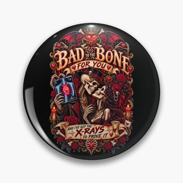 Item preview, DARK LOVE ❤️ - MONSTER ROMANCE COLLETION -  SKELETON LOVE - BAD TO THE BONE FOR YOU - AND I’VE GOT THE X-RAYS TO PROVE IT v2 designed and sold by WheelieGdArt.