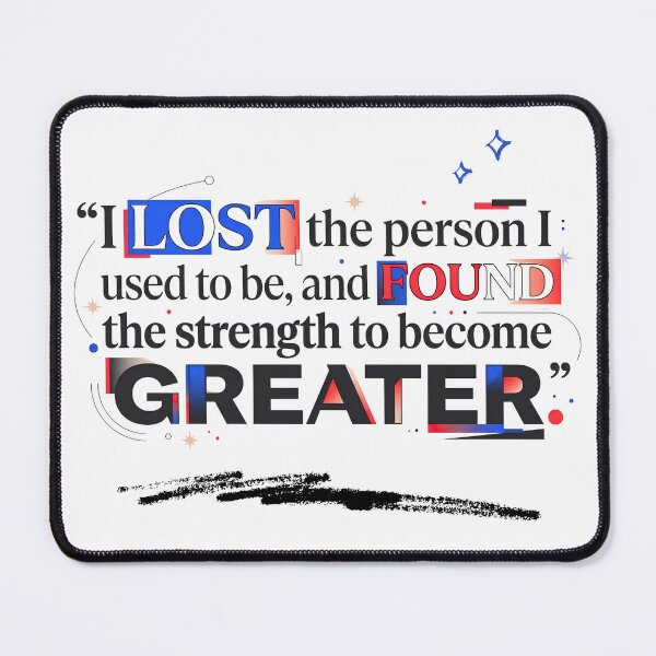 Item preview, “I lost the person I used to be, and found the strength to become someone greater.” - Typographic Quote designed and sold by Firmansyahnw.