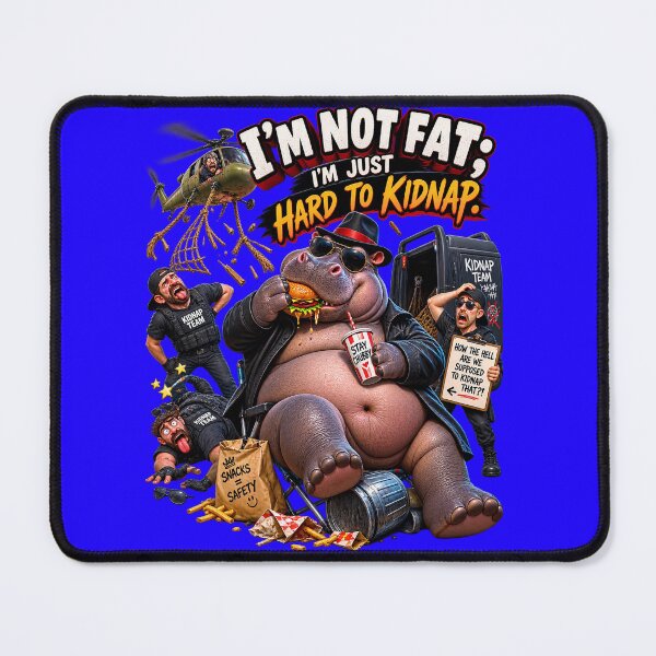 Item preview, I'm Not Fat I'm Just Hard To Kidnap Funny Hippo Meme designed and sold by Funnygiftsstudio .