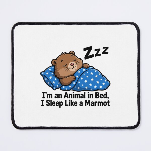 Item preview, 'm an Animal in Bed I Sleep Like a Marmot - Funny Marmot designed and sold by Csaba1983.