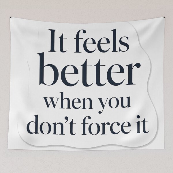 Item preview, It Feels Better When You Don't Force It designed and sold by YAM716.