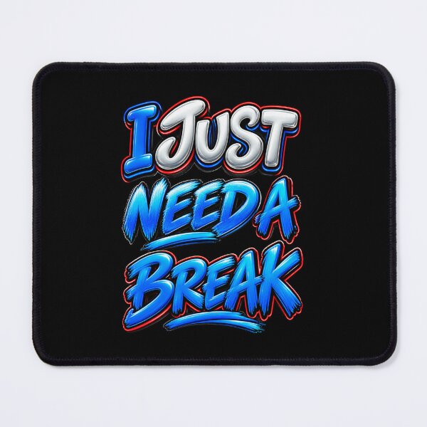 Item preview, I just need a break  designed and sold by ap drip .