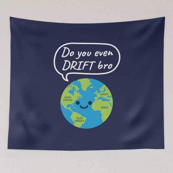 Item preview, Do You Even Drift Bro Funny Geography Continental Drift designed and sold by jaygo.