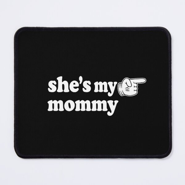 Item preview, She's My Mommy Child Mom Mother Family Love designed and sold by SofiBlair.