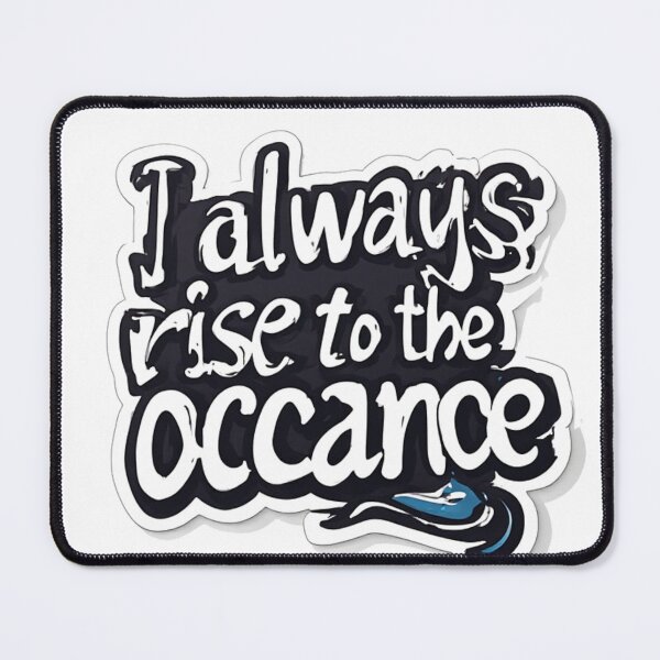 Item preview, I Always Rise to the Occasion Motivational designed and sold by YAM716.