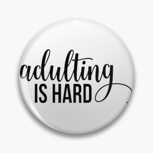 Item preview, Adulting Is Hard Funny Life Struggle Quote Minimalist Design | ⭐⭐⭐⭐⭐ designed and sold by mahmoud athamnh.