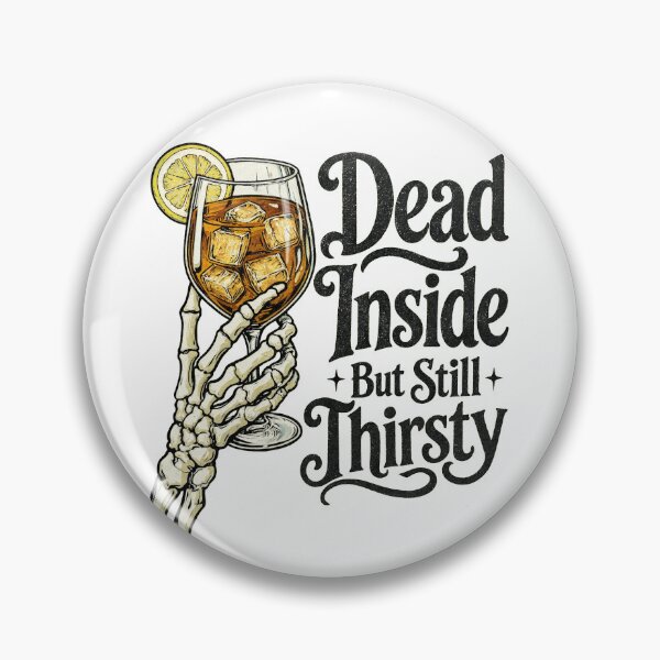 Item preview, Funny Skeleton Hand Dead Inside But Still Thirsty Quote designed and sold by digital.stickerperso.com.