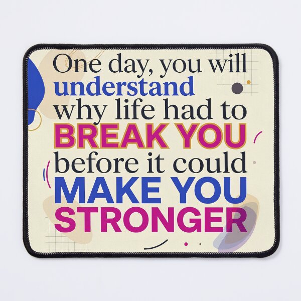 Item preview, “One day, you will understand why life had to break you before it could make you stronger.” -  Typographic Quote designed and sold by Firmansyahnw.