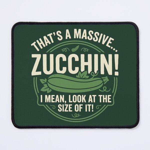 Item preview, That's A Massive Zucchini designed and sold by Amir Faysal.