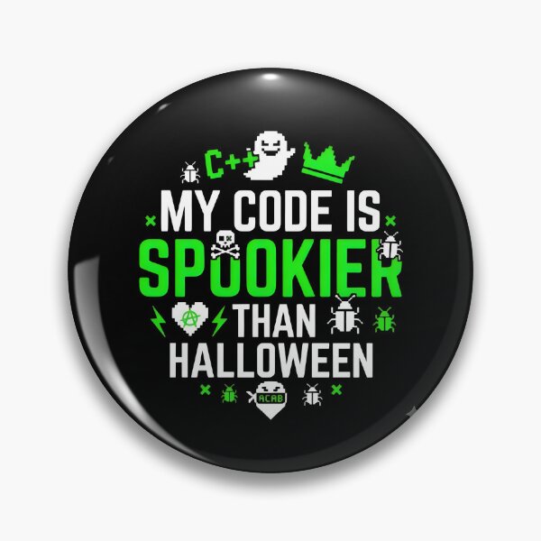 Item preview, My Code Is Spookier Than Halloween Programmer Bug Humor designed and sold by eihabo.