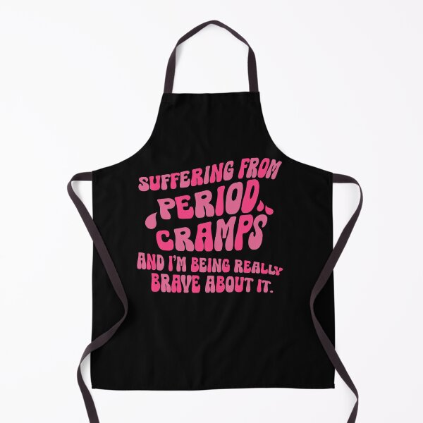 Item preview, Suffering From Period Cramps And I'm Being Brave About It designed and sold by CamilasPrints.