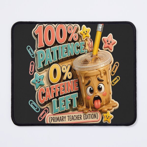 Item preview, 100 Percent Patience 0 Percent Caffeine Left Primary Teacher Back To School designed and sold by mo-carnival.