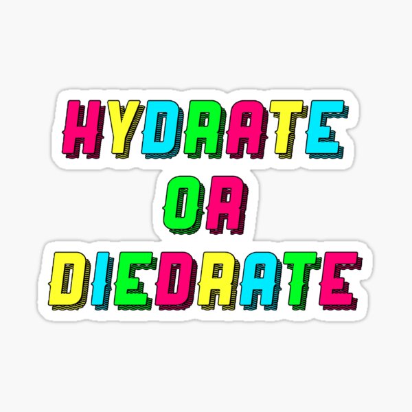 Hydrate or Diedrate, Colorful Sticker Sticker