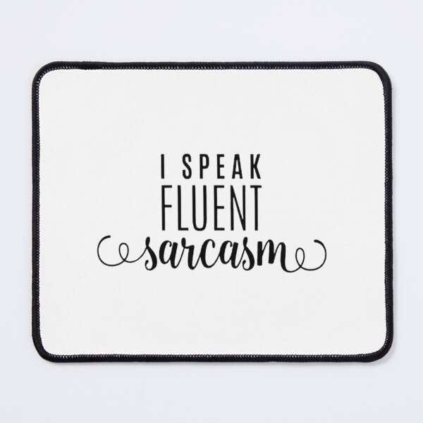 Item preview, Fluent Sarcasm Expert Funny Witty Quote | Best Buy designed and sold by yuryart.