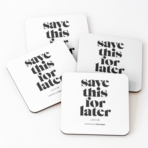 Item preview, Save this for later. I archive on Sundays. Influencer CTA statement designed and sold by TrueType.