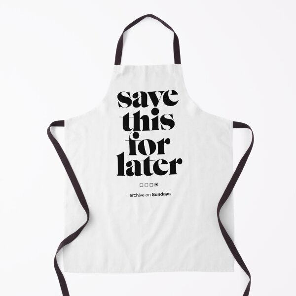 Item preview, Save this for later. I archive on Sundays. Influencer CTA statement designed and sold by TrueType.