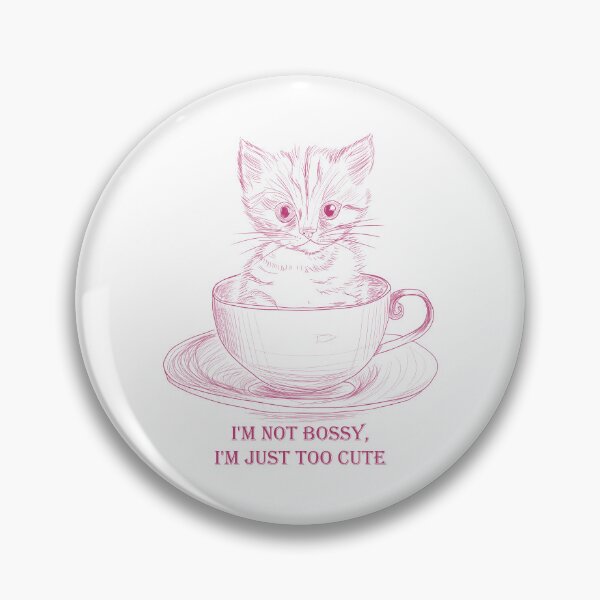 Item preview, Pink I'm not bossy, I'm just too Cute kitten in teacup designed and sold by Anne Londez Studio.