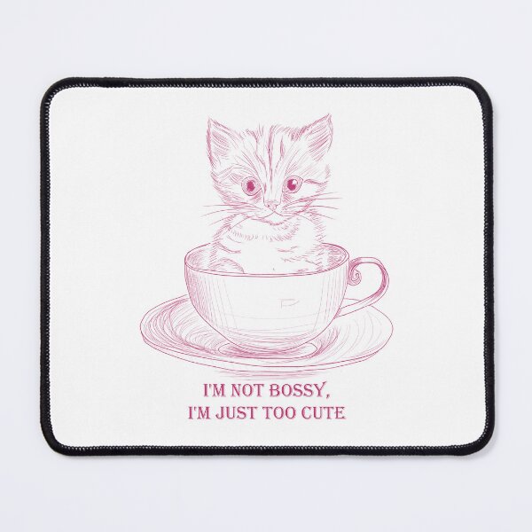 Item preview, Pink I'm not bossy, I'm just too Cute kitten in teacup designed and sold by Anne Londez Studio.