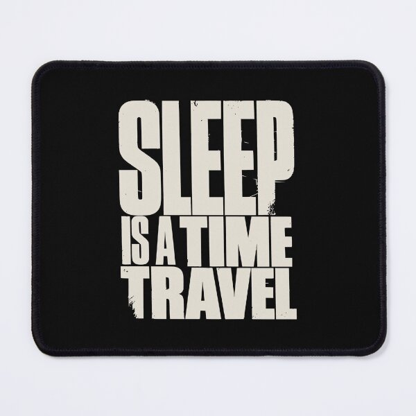 Item preview, Sleep Is A Time Travel designed and sold by AnAzArt.