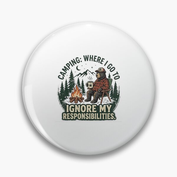 Item preview, Camping: Where I go to ignore my responsibilities  designed and sold by Threaded Trouble .