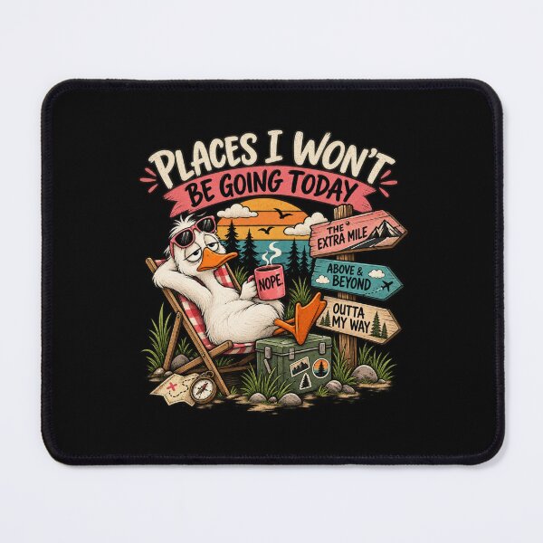 Item preview, Places I Won't Be Going Today Funny Sarcastic Quote designed and sold by ZACK ART.