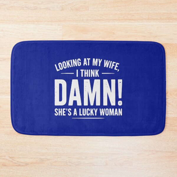 Item preview, Looking At My Wife I Think. Damn! She's Lucky Woman! Funny Husband Gift designed and sold by alenaz.